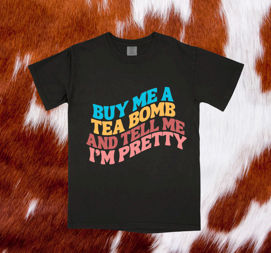 Buy me a tea bomb and tell me I’m pretty